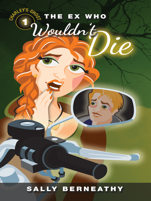 Title details for The Ex Who Wouldn't Die by Sally Berneathy - Available